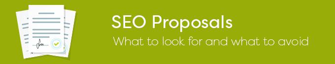 SEO Proposals: What to look for and what to avoid